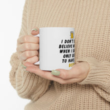 DistinctInk Glossy White Coffee / Tea Mug - I Don't Even Believe Myself Only Have One Beer