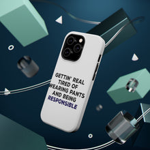 DistinctInk ToughCase for Apple iPhone, Compatible with MagSafe Charging - Getting' Tired of Pants & Being Responsible
