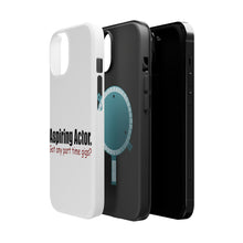 DistinctInk ToughCase for Apple iPhone, Compatible with MagSafe Charging - Aspiring Actor - Got Any Part Time Gigs?