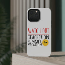 DistinctInk ToughCase for Apple iPhone, Compatible with MagSafe Charging - Watch Out Teacher on Summer Vacation