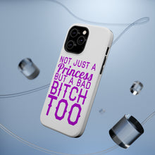 DistinctInk ToughCase for Apple iPhone, Compatible with MagSafe Charging - Not Just a Princess But a Bad Bitch Too