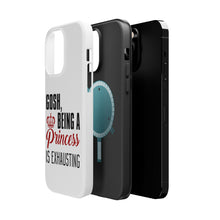 DistinctInk ToughCase for Apple iPhone, Compatible with MagSafe Charging - Gosh Being a Princess is Exhausting