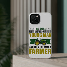 DistinctInk ToughCase for Apple iPhone, Compatible with MagSafe Charging - Was Well Mannered Young Man Then Farmer