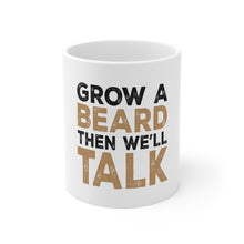 DistinctInk Glossy White Coffee / Tea Mug - Grow a Beard Then We'll Talk