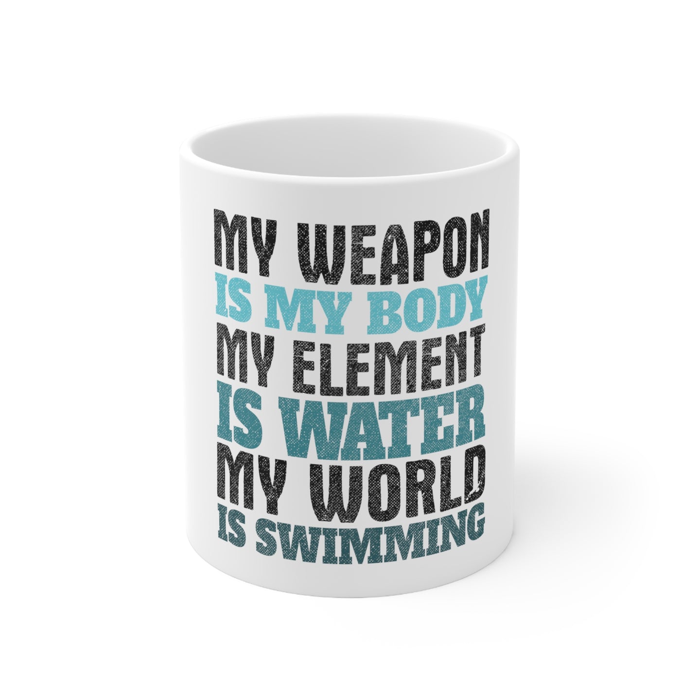 DistinctInk Glossy White Coffee / Tea Mug - Swimming My Weapon is My Body Water