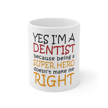 DistinctInk Glossy White Coffee / Tea Mug - Yes I'm a Dentist Super Hero