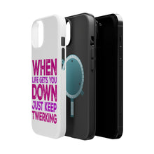 DistinctInk ToughCase for Apple iPhone, Compatible with MagSafe Charging - When Life Gets You Down Just Keep Twerking