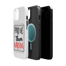 DistinctInk ToughCase for Apple iPhone, Compatible with MagSafe Charging - Prove Them Wrong