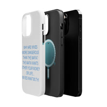 DistinctInk ToughCase for Apple iPhone, Compatible with MagSafe Charging - Wives More Dangerous Than Mafia?