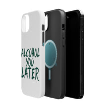 DistinctInk ToughCase for Apple iPhone, Compatible with MagSafe Charging - Alcohol You Later