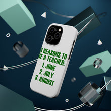 DistinctInk ToughCase for Apple iPhone, Compatible with MagSafe Charging - Reasons to be a Teacher June July August