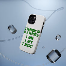 DistinctInk ToughCase for Apple iPhone, Compatible with MagSafe Charging - Reasons to be a Teacher June July August