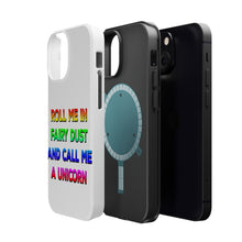 DistinctInk ToughCase for Apple iPhone, Compatible with MagSafe Charging - Roll Me in Fairy Dust and Call Me a Unicorn
