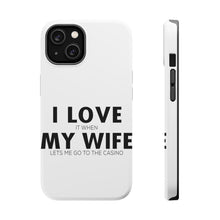 DistinctInk ToughCase for Apple iPhone, Compatible with MagSafe Charging - Love When My Wife Lets Me Go to Casino
