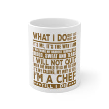DistinctInk Glossy White Coffee / Tea Mug - Chef - What I Do Isn't Easy