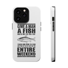DistinctInk ToughCase for Apple iPhone, Compatible with MagSafe Charging - Teach Man to Fish, Get Rid of Him for Weekend
