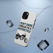 DistinctInk ToughCase for Apple iPhone, Compatible with MagSafe Charging - I Don't Snore, I Dream I'm a Motorcycle