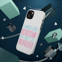 DistinctInk ToughCase for Apple iPhone, Compatible with MagSafe Charging - I Would Lose Wight But I Don't Like Losing
