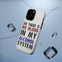 DistinctInk ToughCase for Apple iPhone, Compatible with MagSafe Charging - Sir There is Blood in My Alcohol System