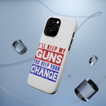 DistinctInk ToughCase for Apple iPhone, Compatible with MagSafe Charging - I'll Keep My Guns, You Keep Your Change