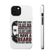 DistinctInk ToughCase for Apple iPhone, Compatible with MagSafe Charging - I have a Beard to Get Love & Sex