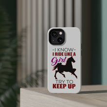 DistinctInk ToughCase for Apple iPhone, Compatible with MagSafe Charging - I Ride Like A Girl - Try To Keep Up - Horse