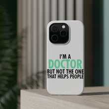 DistinctInk ToughCase for Apple iPhone, Compatible with MagSafe Charging - I'm a Doctor But Not The One That Helps People