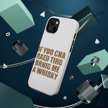 DistinctInk ToughCase for Apple iPhone, Compatible with MagSafe Charging - If You Can Read This Brink Me a Whiskey