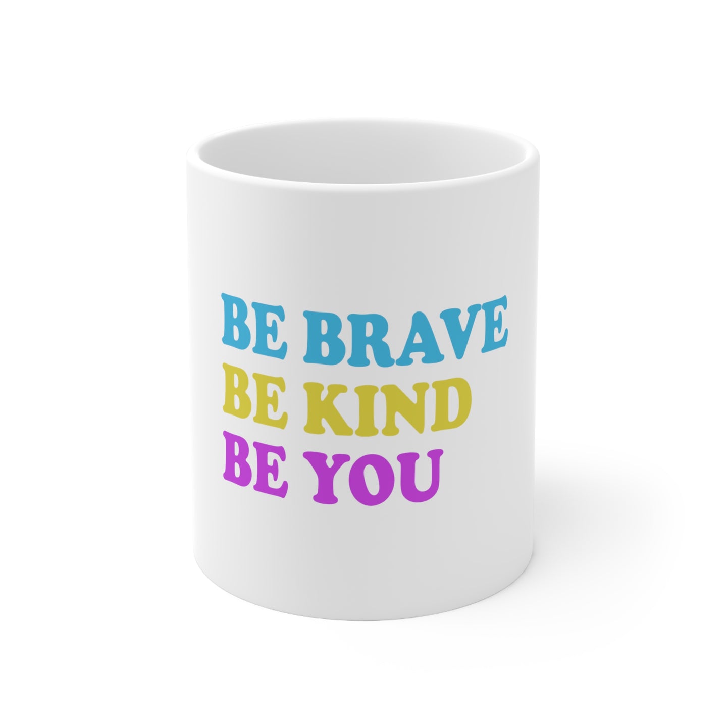 DistinctInk Glossy White Coffee / Tea Mug - Be Brave Be Kind Be You