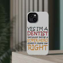 DistinctInk ToughCase for Apple iPhone, Compatible with MagSafe Charging - Yes I'm a Dentist Super Hero
