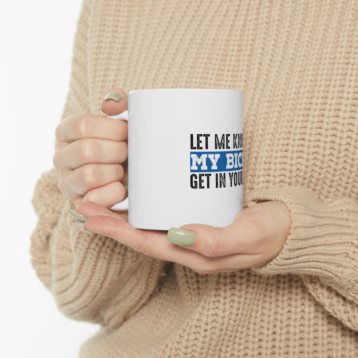 Glossy White Coffee / Tea Mug - Let Me Know if My Biceps Get in Your Way, view 10