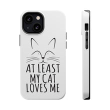 DistinctInk ToughCase for Apple iPhone, Compatible with MagSafe Charging - At Least My Cat Loves Me