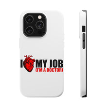 DistinctInk ToughCase for Apple iPhone, Compatible with MagSafe Charging - I Heart My Job - I'm A Doctor