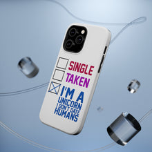 DistinctInk ToughCase for Apple iPhone, Compatible with MagSafe Charging - Single Taken I'm a Unicorn Don't Date Humans