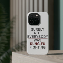 DistinctInk ToughCase for Apple iPhone, Compatible with MagSafe Charging - Surely Not Everybody Was Kung Fu Fighting
