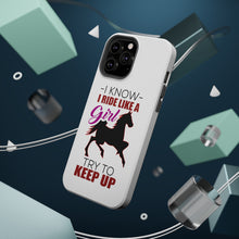 DistinctInk ToughCase for Apple iPhone, Compatible with MagSafe Charging - I Ride Like A Girl - Try To Keep Up - Horse