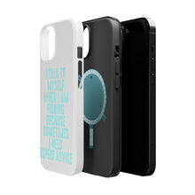 DistinctInk ToughCase for Apple iPhone, Compatible with MagSafe Charging - I Talk To Myself Fishing Need Expert Advice