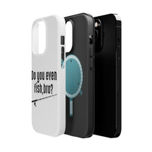 DistinctInk ToughCase for Apple iPhone, Compatible with MagSafe Charging - Do You Even Fish, Bro?