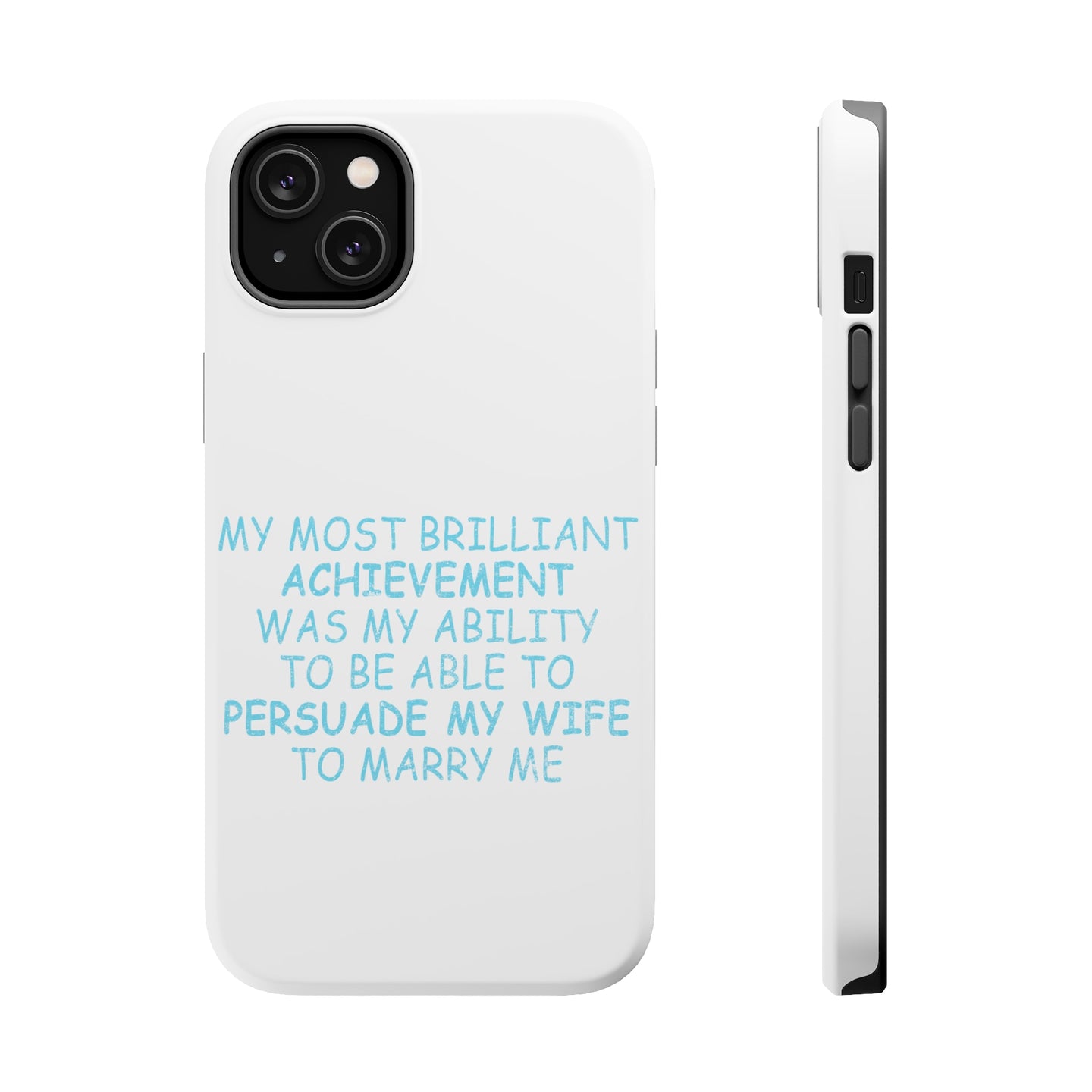 DistinctInk ToughCase for Apple iPhone, Compatible with MagSafe Charging - Persuade My Wife to Marry Me