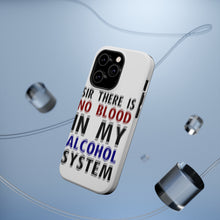 DistinctInk ToughCase for Apple iPhone, Compatible with MagSafe Charging - Sir There is Blood in My Alcohol System