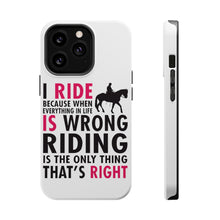 DistinctInk ToughCase for Apple iPhone, Compatible with MagSafe Charging - I Ride Because It's the Only Thing That's Right