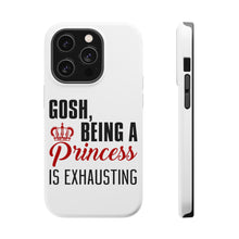 DistinctInk ToughCase for Apple iPhone, Compatible with MagSafe Charging - Gosh Being a Princess is Exhausting