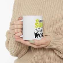 DistinctInk Glossy White Coffee / Tea Mug - Born to Surf Forced to Work