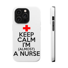 DistinctInk ToughCase for Apple iPhone, Compatible with MagSafe Charging - Keep Calm I'm Almost a Nurse