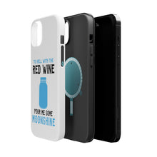 DistinctInk ToughCase for Apple iPhone, Compatible with MagSafe Charging - To Hell with Red Wine Pour Me Moonshine