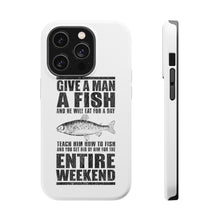 DistinctInk ToughCase for Apple iPhone, Compatible with MagSafe Charging - Teach Man to Fish, Get Rid of Him for Weekend