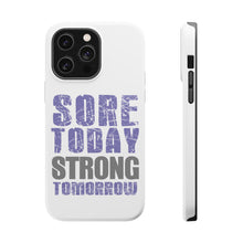 DistinctInk ToughCase for Apple iPhone, Compatible with MagSafe Charging - Sore Today Strong Tomorrow