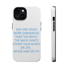 DistinctInk ToughCase for Apple iPhone, Compatible with MagSafe Charging - Wives More Dangerous Than Mafia?