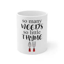 DistinctInk Glossy White Coffee / Tea Mug - So Many Weeds So Little Thyme - Gardening