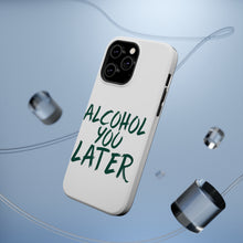 DistinctInk ToughCase for Apple iPhone, Compatible with MagSafe Charging - Alcohol You Later